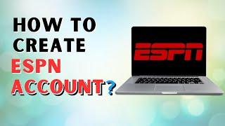 How to Create an ESPN Account?