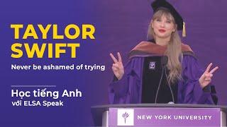 Học tiếng Anh qua bài phát biểu của Taylor Swif | Tự học IELTS Speaking | ELSA Speak