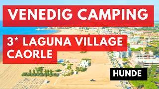 Laguna Village Caorle 3* Campingplatz bei Venedig | Ruhiger Strand + Romantische Stadt in Italien