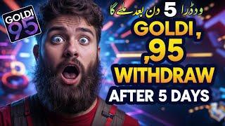 Goldi 95 withdraw big update | Goldi 95 withdraw issue | Goldi 95 real or fake