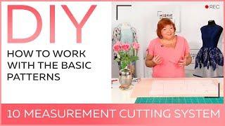 DIY: How to work with the basic patterns. 10 measurement cutting system.