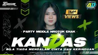 DJ KANDAS VIRAL!!!• STYLE PARTY MIDDLE NROTOK NYERET‼️AD GARAGE PRODUCTION 