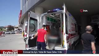 Erzincan’da Aynı Yolda Bir Kaza Daha: 5 ölü