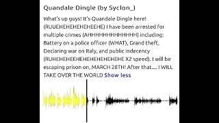 Quandale Dingle text to speech having a stroke (READ DESC)