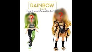 My Top 10 Favourite Rainbow High Dolls! 