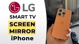 How to Screen Mirror iPhone to LG Smart TV - Full Guide