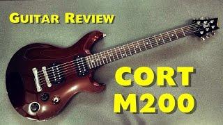 CORT M200 BRM  - Review Guitar 235$