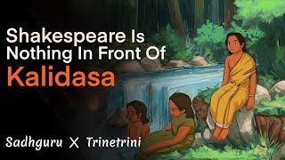 India's One of Greatest Scholar | Story Of Kalidasa | He Is Better Than Shakespeare | Sadhguru |