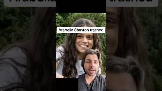 Arabella Stanton trashed