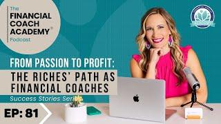 From Passion to Profit: The Riches' Path as Financial Coaches [Success Stories Series] Ep. 81