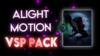 VSP PACK on Alight Motion (shakes ,effects, ccs)