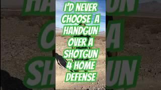 ￼ Give Me A Shotgun Over A Handgun for Home Defense