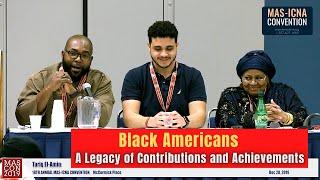 Black Americans - A Legacy of Contributions and Achievements - Aisha Aladawiya - MASCON2019