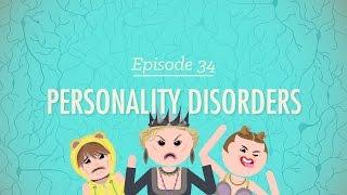 Personality Disorders: Crash Course Psychology #34