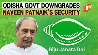 Odisha Govt Downgrades LoP Naveen Patnaik's Security To Y Category Informs Official