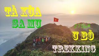 [FULL] Hành trình leo núi Sa Mu | Trekking núi U Bò 2756m Tà Xùa 2N1Đ