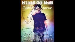 Destrabando Caminos  - REZINAH SICK BRAIN  (Prod x Dj King Kho)