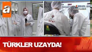 Türkler uzayda! - Atv Haber 3 Eylül 2020