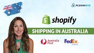 Shopify Shipping in Australia: Australia Post & FedEx - Your Recommended Carriers and Shipping App!