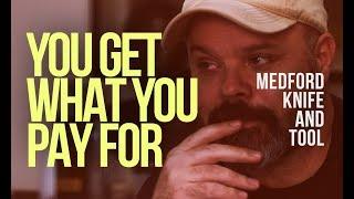 You Get What You Pay For - A Film by Medford Knife & Tool.