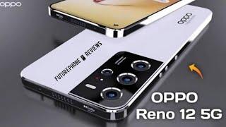 Oppo Reno 12 Full Review – Features, Specs, and Price!