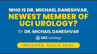 Who is Dr. Michael Daneshvar, Newest Member of UCI Urology? - UCI Department of Urology