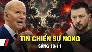 Chiến sự nóng 19/11: Nga - Ukraine nóng lên vì Biden đổ thêm dầu vào lửa, Thế chiến 3 sắp hình thành