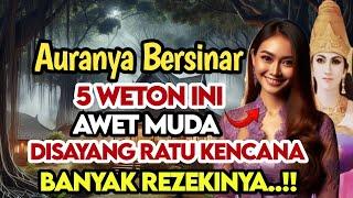 5 WETON INI AURANYA BERSINAR‼️SELALU DISAYANG OLEH KHODAM RATU KENCANA PARASNYA CANTIK DAN AWET MUDA