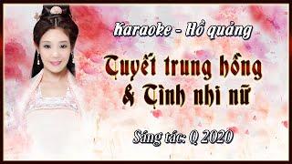 Karaoke Tuyết trung hồng và Tình nhi nữ | hồ quảng