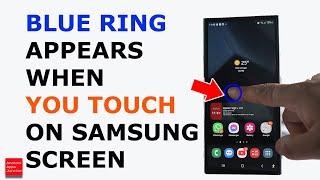 Blue ring appears while touching the phone screen on Samsung | How to disable the blue ring