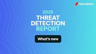 2025 Threat Detection Report: What’s new? | Red Canary