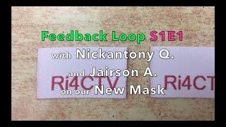 Testing a New Face Mask by Ri4CTV | Feedback Loop | S1E1