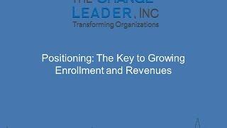 2017 04 11 11 00 Positioning  The Key to Driving Enrollments