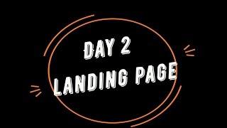 Day 2 How to Create Landing Page