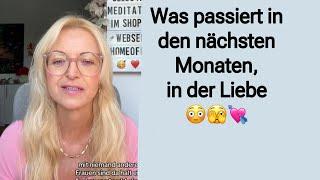 Was passiert in den nächsten 3 Monaten in der Liebe?