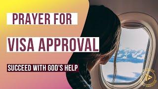 PRAYER FOR VISA APPROVAL (PRAY WITH ME) POWERFUL PRAYER FOR TRAVELERS