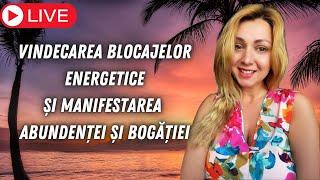 VINDECAREA BLOCAJELOR ENERGETICE ȘI MANIFESTAREA ABUNDENȚEI, BANILOR ȘI BOGĂȚIEI