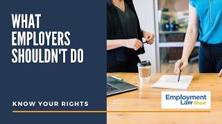 What Employers Shouldn't Do - Employment Law Show: S4 E30