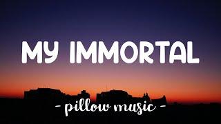 My Immortal - Evanescence (Lyrics) 