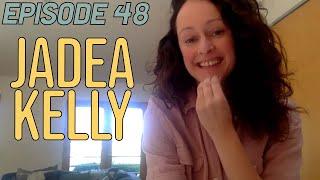 Ep. 48 | The Road The Stage - Jadea Kelly