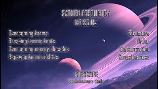 Saturn frequency - 147.85 Hz - Destroy Your Karma While You Sleep and Concentrate on your tasks