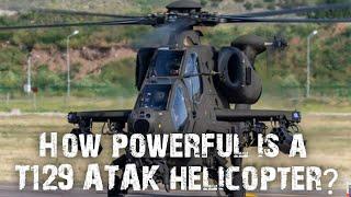 How powerful is a T129 ATAK helicopter?