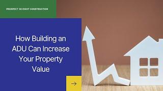 How Building an ADU Can Increase Your Property Value