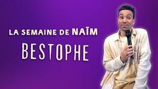 LE BESTOPHE - La semaine de Naïm