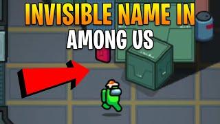 How to Get Invisible Name in Among Us