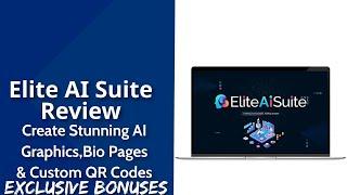 Elite AI Suite Review | Create Stunning AI Graphics, Bio Pages & Custom QR Codes