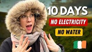 10 days with NO WATER and NO ELECTRICITY | LIVING IN IRELAND VLOG 