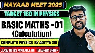 BASIC MATHS L-1 | NAYAAB | NEET 2025 | 11TH | 12TH | DROPPER |