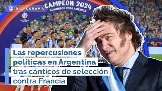 Las repercusiones políticas en Argentina tras cánticos de selección contra Francia