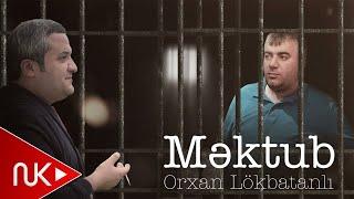 Orxan Lokbatanli - Mektub (Yeni 2024)